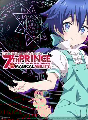 I Was Reincarnated as the 7th Prince so I Can Take My Time Perfecting My Magical Ability SAISON 1